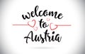 Austria Welcome To Message Vector Text with Red Love Hearts Illustration.