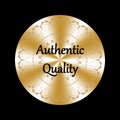 Authentic quality golden round realistic sticker. Medal, prize, sign, icon, logo, tag, seal. Golden vector sign for