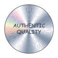 Authentic quality round hologram silver sticker. Vector element for product quality guarantee assurance