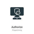 Authorize vector icon on white background. Flat vector authorize icon symbol sign from modern programming collection for mobile