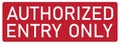 Authorized entry only Royalty Free Stock Photo