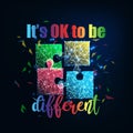 Autism awareness vector illustration, 4 colorful puzzle pieces and text Its ok to be different