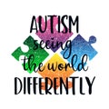 Autism awareness vector illustration. Text Autism Seeing the world differently and puzzle pieces