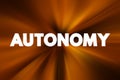 Autonomy - the ability or right of an individual, organization, or entity to govern itself, make decisions independently without Royalty Free Stock Photo