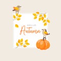 Autumn, fall greeting card, invitation with birds, colorful golden leaves and pumpkin. Thanksgiving concept. Cute vector