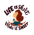 This is autumn phrase, Life is short making it sweet. The cartoon girl hugging and drinking coffee