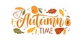 Autumn time card. Calligraphy lettering with apple, pear, falling leaves, plum on white background. Vector harvest