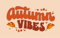 Autumn vibes, trendy 70s script lettering phrase. Isolated vector typography design element. Colorful inscription in warm, cozy