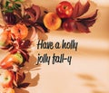 Autumn vintage flat layout with the phrase Have a holly jolly fall-y. Thanksgiving harvest concept. Royalty Free Stock Photo