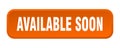 available soon button. available soon square 3d push button. Royalty Free Stock Photo