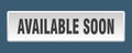 available soon button. available soon square isolated push button. Royalty Free Stock Photo