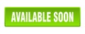 available soon button. available soon square isolated push button. Royalty Free Stock Photo
