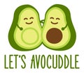 Avocado Let`s avocuddle