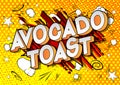 Avocado Toast - Comic book style words. Royalty Free Stock Photo