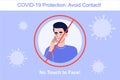 Avoid Contact during the COVID-19 novel period. Coronavirus protection concept. Do not touch to your face. Safety rule to