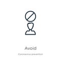 Avoid icon. Thin linear avoid outline icon isolated on white background from Coronavirus Prevention collection. Modern line vector