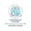 Avoid impulsive decisions blue concept icon