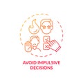 Avoid impulsive decisions red gradient concept icon