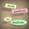 Avoid Paralysis by Analysis Words Bulletin Board Saying Quote