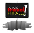 Avoid Travel Pitfalls Warning Sign Hole Trouble Problem