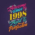Awesome since 1998 Aged to Perfection. Awesome Birthday since 1998 Retro Vintage