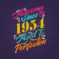 Awesome since 1954 Aged to Perfection. Awesome Birthday since 1954 Retro Vintage