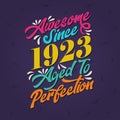 Awesome since 1923 Aged to Perfection. Awesome Birthday since 1923 Retro Vintage