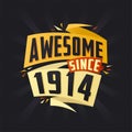Awesome since 1914. Born in 1914 birthday quote vector design