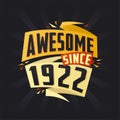 Awesome since 1922. Born in 1922 birthday quote vector design