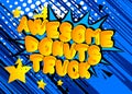 Awesome Donuts Truck - Comic book style text.