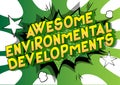 Awesome Environmental Developments - Comic book style words.