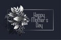 Awesome happy mother`s day dark greeting