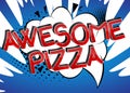 Awesome Pizza Comic book style cartoon words