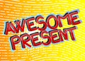 Awesome Present Comic book style cartoon words. Royalty Free Stock Photo