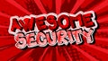 Awesome Security. Comic book word text on abstract comics background.