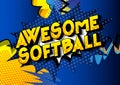 Awesome Softball - Comic book style words.