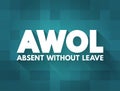 AWOL - Absent Without Official Leave acronym, text concept for presentations and reports Royalty Free Stock Photo