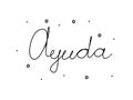 Ayuda phrase handwritten with a calligraphy brush. Help in spanish. Modern brush calligraphy. Isolated word black