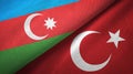 Azerbaijan and Turkey two flags textile cloth, fabric texture