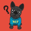 W.T.F. What the French bulldog cartoon illustration