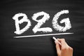 B2G Business To Government - trade between the business sector as a supplier and a government body as a customer, acronym text on