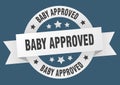 baby approved round ribbon isolated label. baby approved sign.