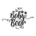 Baby Bear - Handmade calligraphy vector quote