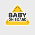 Baby on board caution car sign sticker or child in vehicle safety text vector flat cartoon illustration, yellow color Royalty Free Stock Photo