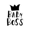 Baby Boss Hand drawn lettering isolated on white background. Print for poster, t-shirt, bags, postcard, sweatshirt