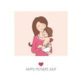 Baby in embrace of mother - card of happy mother`s day.