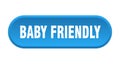 baby friendly button. rounded sign on white background