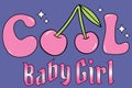 Groovy lettering Cool baby girl. Cute trendy vector background with cheery. Royalty Free Stock Photo