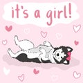 Baby it`s a girl greeting card with furry cute cartoon dog, funny pet husky on pink background with hearts, editable vector Royalty Free Stock Photo