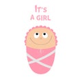 Baby shower card. Its a girl. Cute cartoon character. Funny head looking up. Smiling face with eyes, nose, mouth smile. Pink swadd Royalty Free Stock Photo